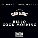 Sexion D&rsquo;Assaut Feat Diddy et Dirty Money – Hello Good Morning (remix) (SON)