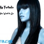 Nelly Furtado – What You Want to Do (SON)