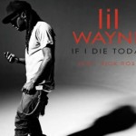 Lil Wayne – If I Die Today Feat. Rick Ross (CLIP) réactualisé