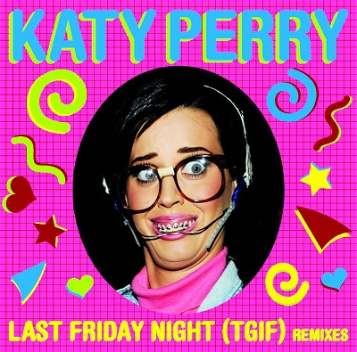 Katy Perry – Last Friday Night (CLIP)