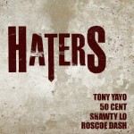 Tony Yayo feat. 50 Cent, Shawty Lo et Kidd Kidd – Haters (CLIP)