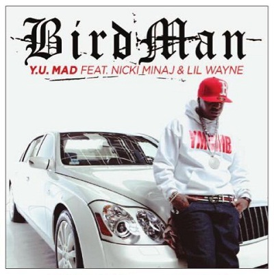 Birdman – Y.U. Mad feat. Nicki Minaj & Lil Wayne (SON)