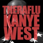 Kanye West – Theraflu feat. Dj Khaled et Dj Pharris (SON)