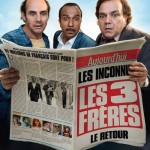Les 3 frères, le retour : la bande-annonce (VIDEO)
