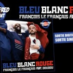 Omar et Fred – Bleu Blanc Rouge (Clip Officiel)