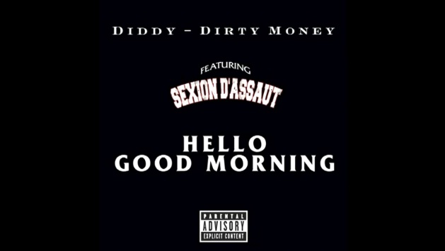 Sexion D’Assaut Feat Diddy et Dirty Money – Hello Good Morning (remix) (SON)