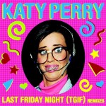 Katy Perry – Last Friday Night (CLIP)