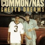 Common feat. Nas – Ghetto Dreams (CLIP)