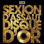 Sexion D&rsquo;Assaut – Disque D&rsquo;or (CLIP)