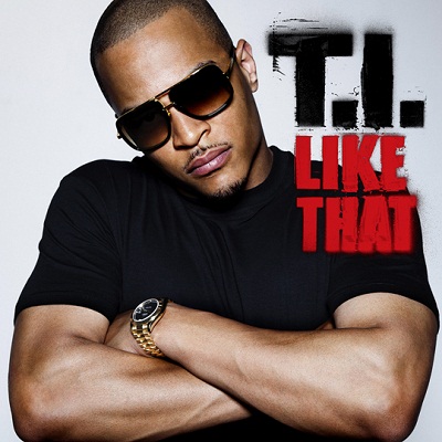T.I. – Like That (SON)